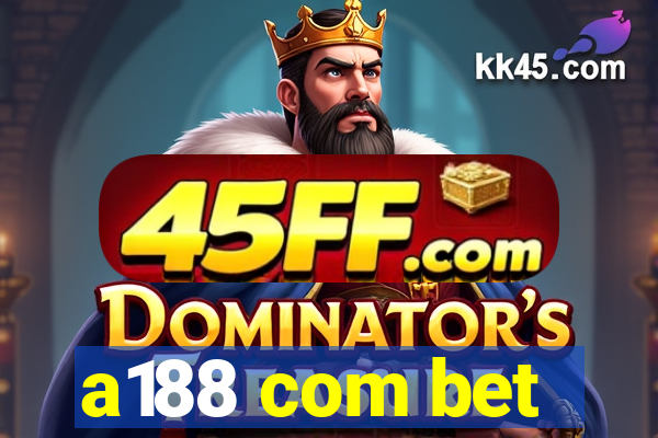 a188 com bet